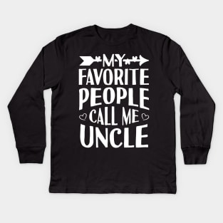 My Favorite People Call Me Uncle Kids Long Sleeve T-Shirt